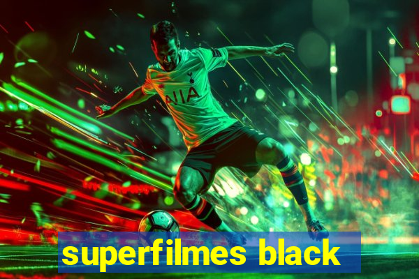 superfilmes black